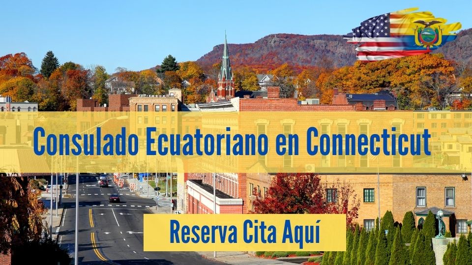 Consulado Ecuatoriano en Connecticut ️ Citas Aquí