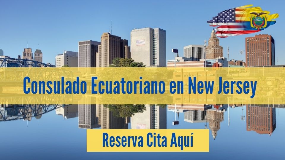 Consulado Ecuatoriano en New Jersey ️ Citas Aquí